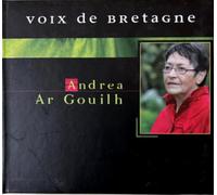 Andrea Ar Gouilh - Andrea Ar Gouilh : Voix De Bretagne