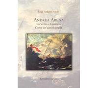 Andrea Arena tra verità e giustizia. Come un’autobiografia