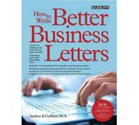 Andrea B. Geffner How to Write Better Business Letters (Tascabile)