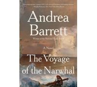 Andrea Barrett The Voyage of the Narwhal (Tascabile)