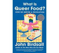 Andrea Barrett What Is Queer Food?: How We Served a Revolution (Tascabile)