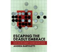 Andrea Bartoletti Escaping the Deadly Embrace (Copertina rigida)