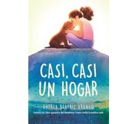Andrea Beatriz Arango Casi, casi un hogar / Something Like Home (Tascabile)
