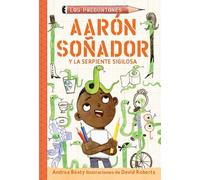 Andrea Beaty Aarón soñador y la serpiente sigilosa / Aaron Slater an (Tascabile)