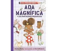 Andrea Beaty Ada Magnífica y los pantalones peligrosos / Ada Twist a (Tascabile)