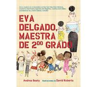 Andrea Beaty Eva Delgado, maestra de segundo grado / Lila Gre (Copertina rigida)