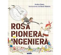 Andrea Beaty Rosa Pionera, ingeniera / Rosie Revere, Engineer (Copertina rigida)