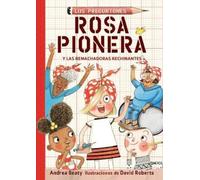 Andrea Beaty Rosa Pionera y las Remachadoras Rechinantes / Rosie Rev (Tascabile)