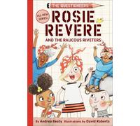 Andrea Beaty Rosie Revere and the Raucous Riveters (Copertina rigida)