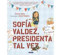 Andrea Beaty Sofía Valdez, presidenta tal vez / Sofia Valdez, (Copertina rigida)