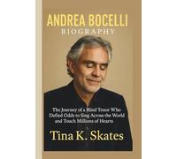 ANDREA BOCELLI BIOGRAPHY: The Journey of a Blind Tenor Who Defied Odds to Sing Across the World and Touch Millions of Hearts