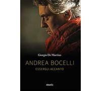 Andrea Bocelli. Essergli accanto