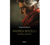 Andrea Bocelli. Essergli accanto [Paperback] [Sep 22, 2023] De Martino, Giorgio