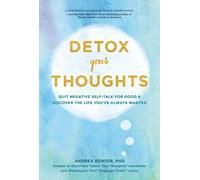 Andrea Bonior Detox Your Thoughts (Tascabile)