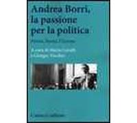 Andrea Borri, la passione per la politica. Parma, Roma, l'Europa