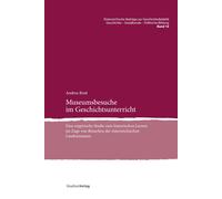 Andrea Brait Museumsbesuche im Geschichtsunterricht: Eine empirische (Tascabile)