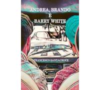 Andrea, Brando e Barry White