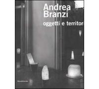 Andrea Branzi. Oggetti e territori. Catalogo della mostra (Como, 24 maggio-20 luglio 2008)