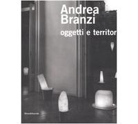 Andrea Branzi. Oggetti e territori. Catalogo della mostra (Como, 24 maggio-20 luglio 2008). Ediz. illustrata