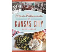Andrea Broomfield Iconic Restaurants of Kansas City (Tascabile) American Palate