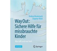 Andrea Brummack Dagmar K Way Out: Sichere Hilfe für missbrauchte Ki (Tascabile)