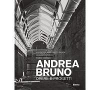 Andrea Bruno. Opere e progetti. Ediz. illustrata - Dulio Roberto, Di Giuda...