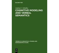 Andrea C. Schalley Cognitive Modeling and Verbal Semantics (Copertina rigida)