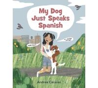 Andrea Cáceres My Dog Just Speaks Spanish (Copertina rigida)