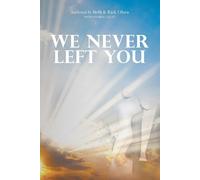 Andrea Cagan Beth Olsen Richard Olsen We Never Left You (Tascabile)