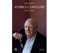 Andrea Camilleri. Una storia - Crovi Luca