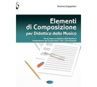 Andrea Cappellari Elementi di composizione per Didattica della Musica (Conservatori/Licei Musicali) | libro di teoria musicale e composizione con esempi pratici, canoni, ostinati, pedali e bordoni