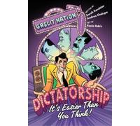 Dictatorship: It’s Easier Than You Think: It’s Easier Than You Think