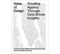 Andrea Chegut Minkoo Kang Helena Rong Juncheng "Tony Value of Design (Tascabile)