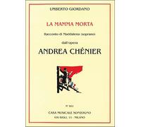 Andrea Chénier: La Mamma Morta . Voce e Pianoforte.