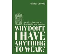 Andrea Cheong Why Don't I Have Anything to Wear? (Tascabile)
