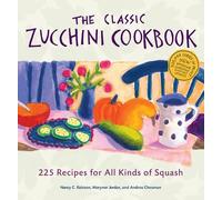 Andrea Chesman Marynor Jordan Nancy C. Ral The Classic Zucchini Cook (Tascabile)