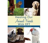 Andrea Christos Healing Our Animal Friends With EFT (Tascabile)