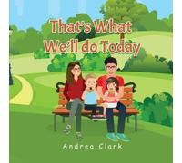 Andrea Clark That's What We'll do Today (Tascabile)