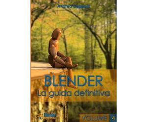 Andrea Coppola Blender - La Guida Definitiva - Volume 4 (Tascabile)