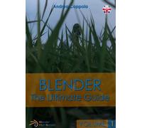 Andrea Coppola Blender - The Ultimate Guide - Volume 1 (Tascabile)
