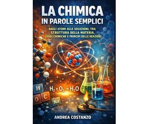 Andrea Costanzo La Chimica in Parole Semplici (Tascabile)