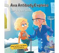 Andrea Cudd Aleman Ava Antibody Explains Your Body and Vaccin (Copertina rigida)