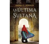 Andrea D. Morales La última sultana / The Last Sultana (Copertina rigida)