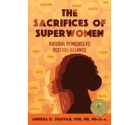 Andrea D Sullivan The Sacrifices of Superwomen (Tascabile)