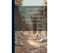 Andrea De Jorio Metodo Per Rinvenire E Frugere I Sepolcri Degli Anti (Tascabile)