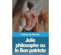 Andréa de Nerciat Julie philosophe ou le Bon patriote (Tascabile)