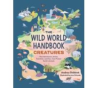 Andrea Debbink Asia Orlando The Wild World Handbook: Creatures (Tascabile)