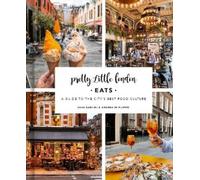 Andrea Di Filippo Sara Santini Pretty Little London: Eats (Copertina rigida)