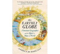 Andrea di Robilant This Earthly Globe (Copertina rigida)