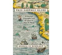 Andrea Di Robilant This Earthly Globe (Tascabile)